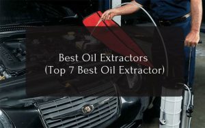 Best Oil Extractors (Top 7 Best Oil Extractor)