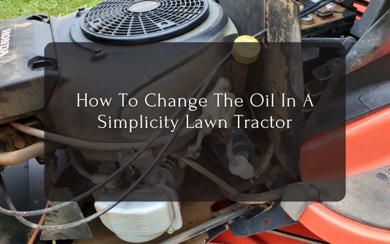 How To Change The Oil In A Simplicity Lawn Tractor