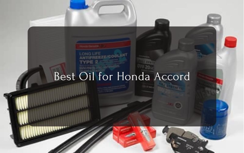Best Oil for Honda Accord