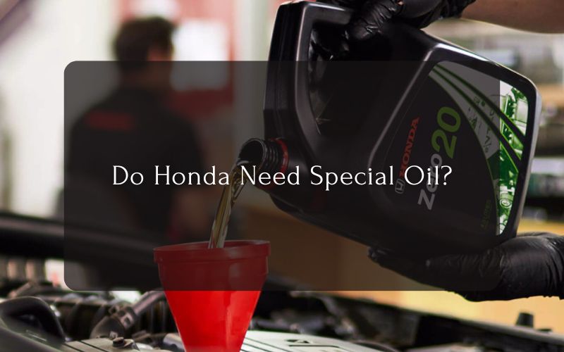 Do Honda Need Special Oil